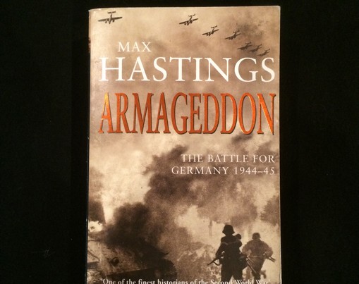WW2 Armageddon The battle for Germany Max Hastings PAPERBACK